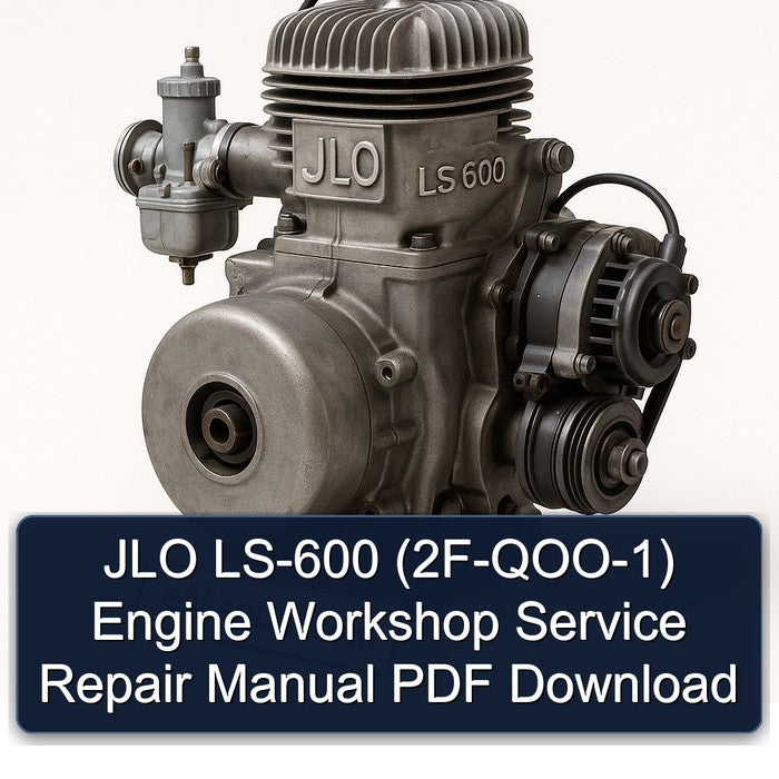 JLO LS-600 (2F-QOO-1) Engine Workshop Service Repair Manual
