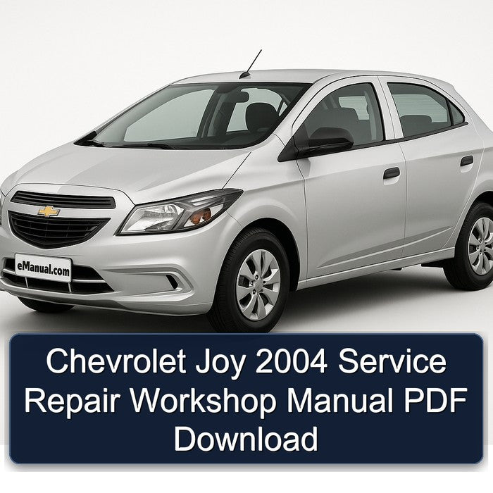 Chevrolet Joy 2004 Service Repair Workshop Manual