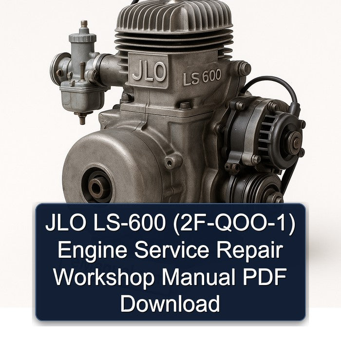 JLO LS-600 (2F-QOO-1) Engine Service Repair Workshop Manual