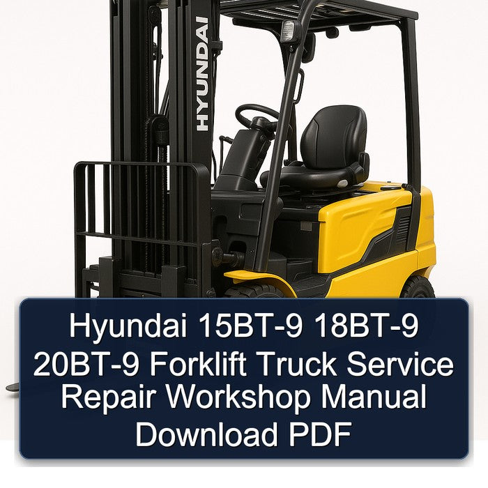 Hyundai 15BT-9 18BT-9 20BT-9 Forklift Service Repair Workshop Manual Download PDF
