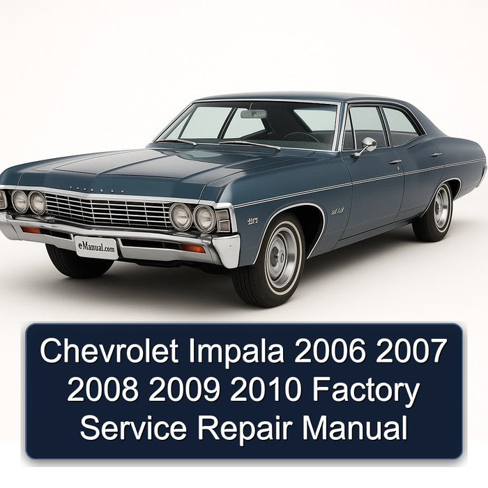 Chevrolet Impala 2006 2007 2008 2009 2010 Factory Service Repair Manual