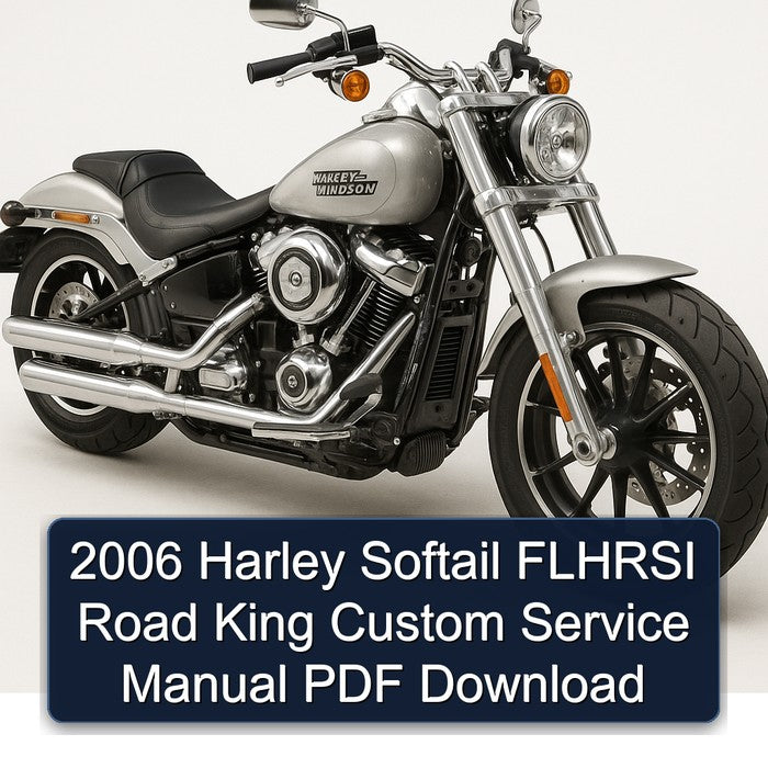 2006 Harley Softail FLHRSI Road King Custom Service Manual