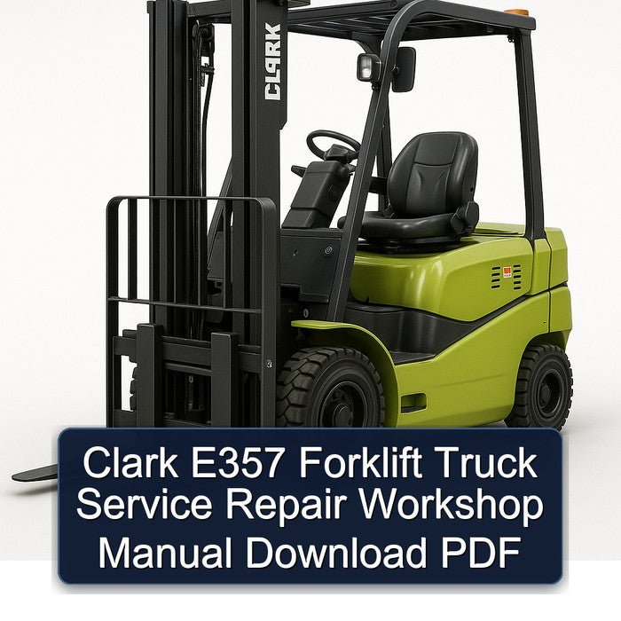 Clark E357 Forklift Service Repair Workshop Manual Download PDF