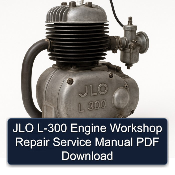 JLO L-300 Engine Workshop Repair Service Manual