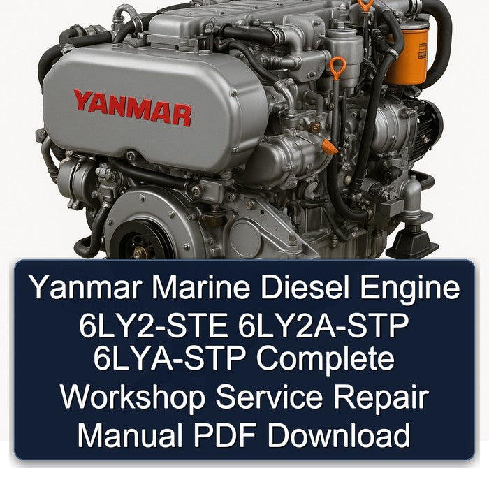 Yanmar Marine Diesel Engine 6LY2-STE 6LY2A-STP 6LYA-STP Complete Workshop Service Repair Manual