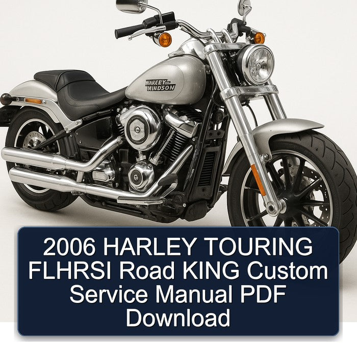 2006 HARLEY TOURING FLHRSI Road KING Custom Service Manual