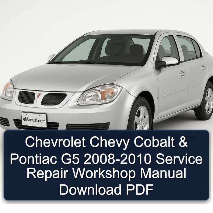 Chevrolet Chevy Cobalt & Pontiac G5 2008-2010 Service Repair Workshop Manual Download PDF