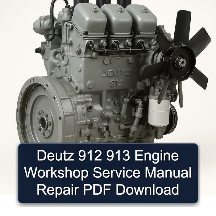 Deutz 912 913 Engine Workshop Service Manual Repair