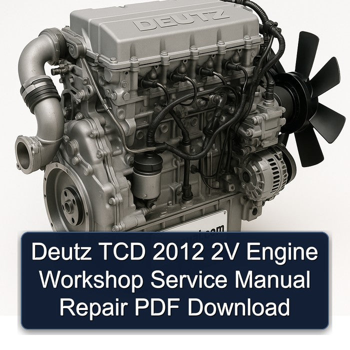 Deutz TCD 2012 2V Engine Workshop Service Manual Repair
