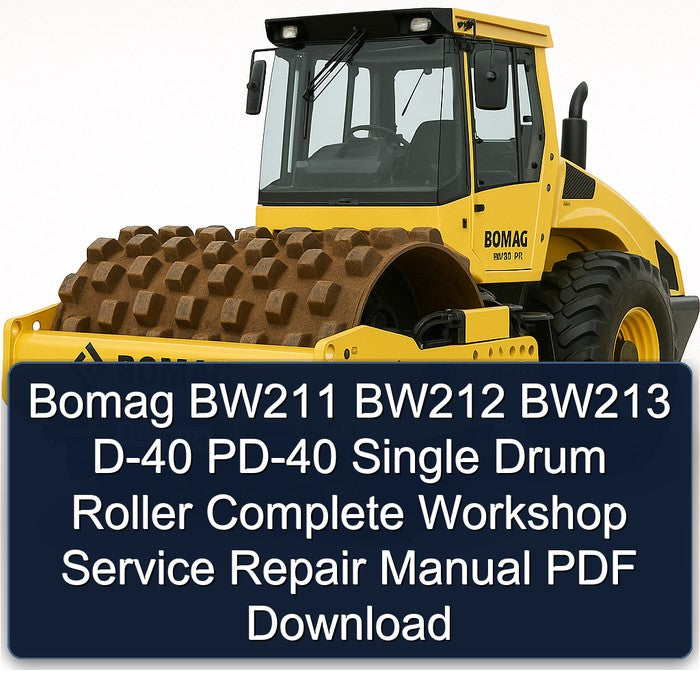 Bomag BW211 BW212 BW213 D-40 PD-40 Single Drum Roller Service Repair Workshop Manual PDF