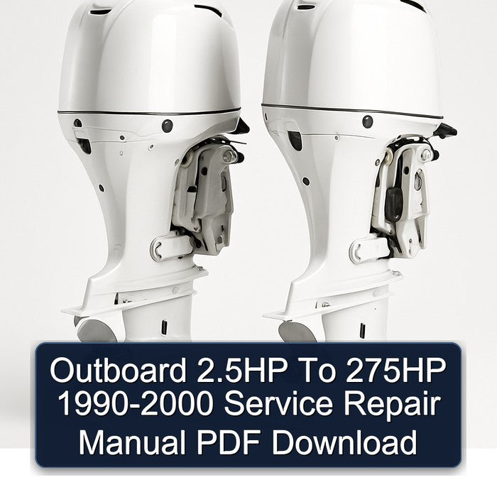 Outboard 2.5HP To 275HP 1990-2000 Service Repair Manual