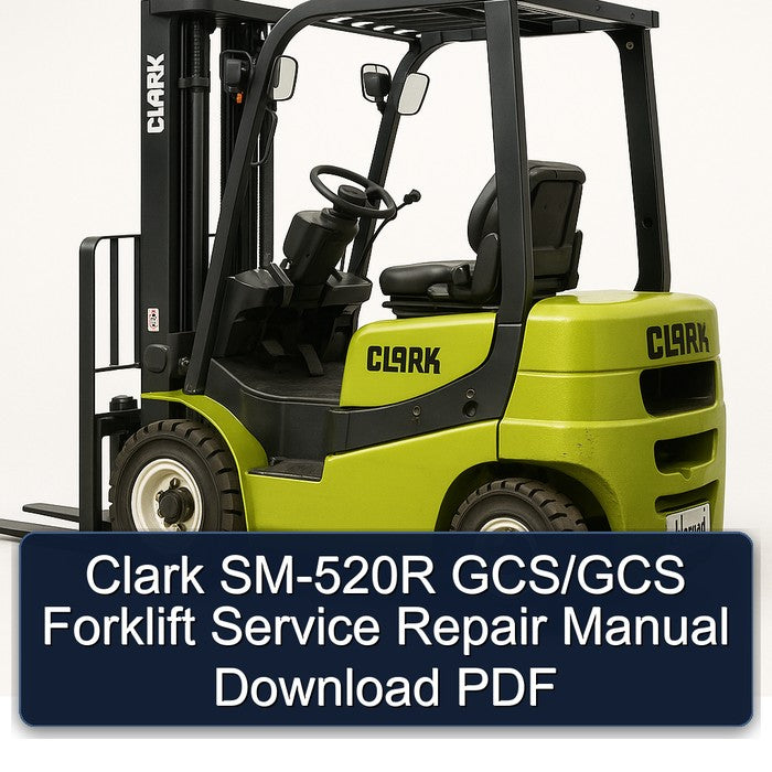 Clark SM-520R GCS/GCS Forklift Service Repair Manual Download PDF