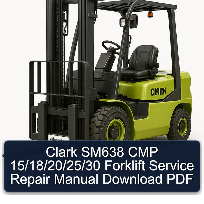 Clark SM638 CMP 15/18/20/25/30 Forklift Service Repair Manual Download PDF