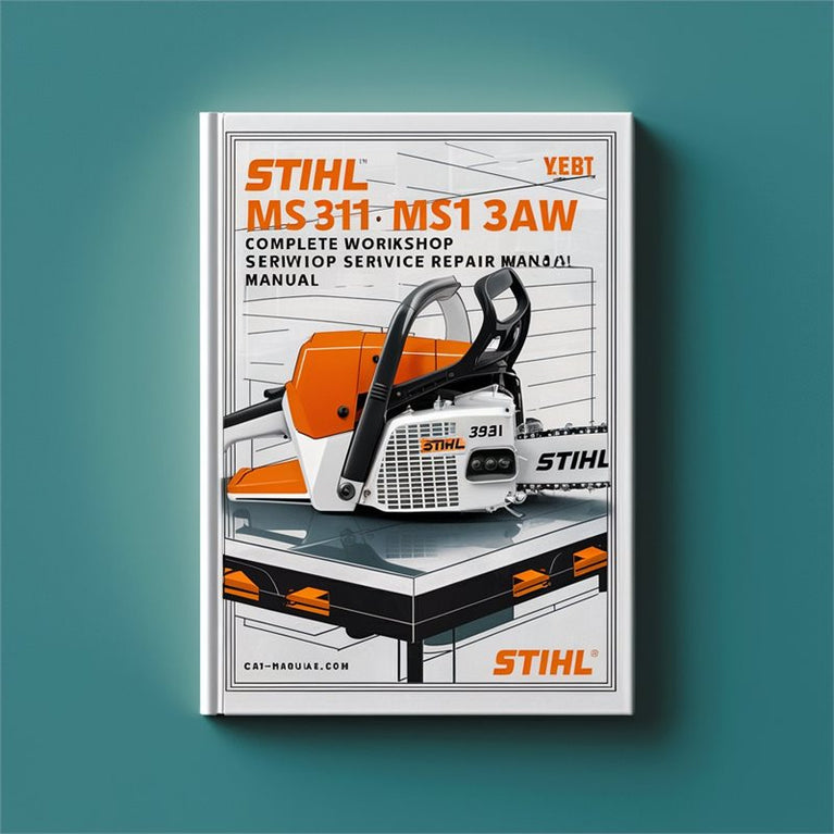 Stihl MS 311 & MS 391 Chain Saw Complete Workshop Service Repair Manual PDF