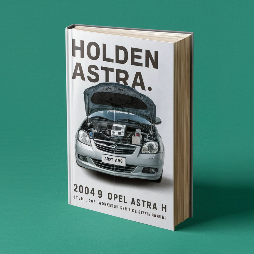 Manual de reparación y servicio del taller Holden ASTRA AH OPEL ASTRA H 2004-09