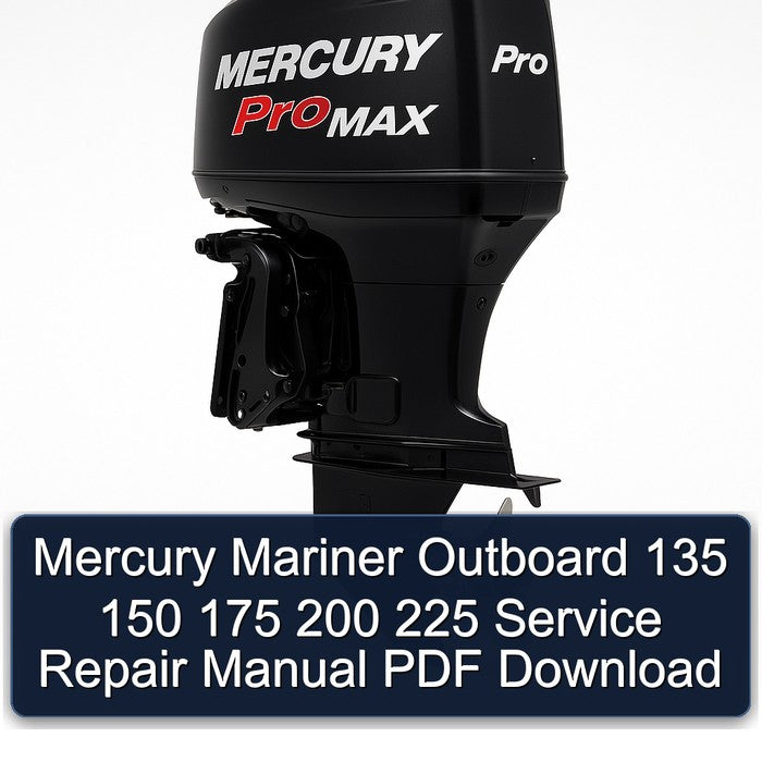 Mercury Mariner Outboard 135 150 175 200 225 Service Repair Manual