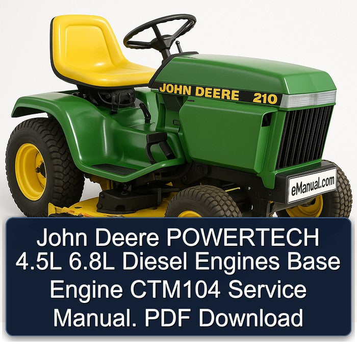 John Deere POWERTECH 4.5L 6.8L Diesel Engines Base Engine CTM104 Service Manual.