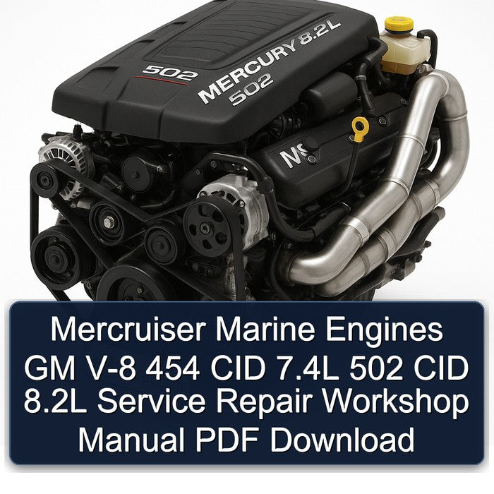 Mercruiser Marine Engines GM V-8 454 CID 7.4L 502 CID 8.2L Service Repair Workshop Manual