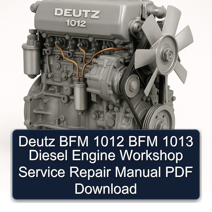 Deutz 1012 BFM 1013 Diesel Engine Service Repair Workshop Manual PDF
