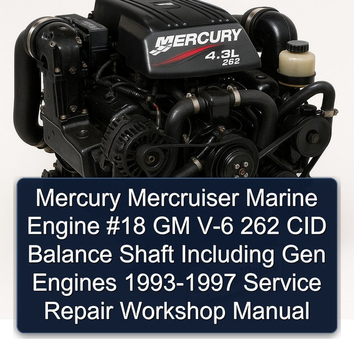 Mercury Mercruiser #18 Marine EngineS GM V-6 262 CID (4.3L) Balance Shaft Including Gen Engines 1993-1997 Service Repair Workshop Manual Download PDF