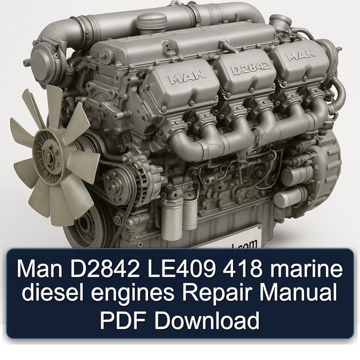 MAN D2842 LE409 418 Marine Diesel Engines Service Repair Workshop Manual PDF