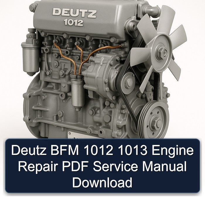 Deutz BFM 1012 1013 Engine Repair PDF Service Manual Download