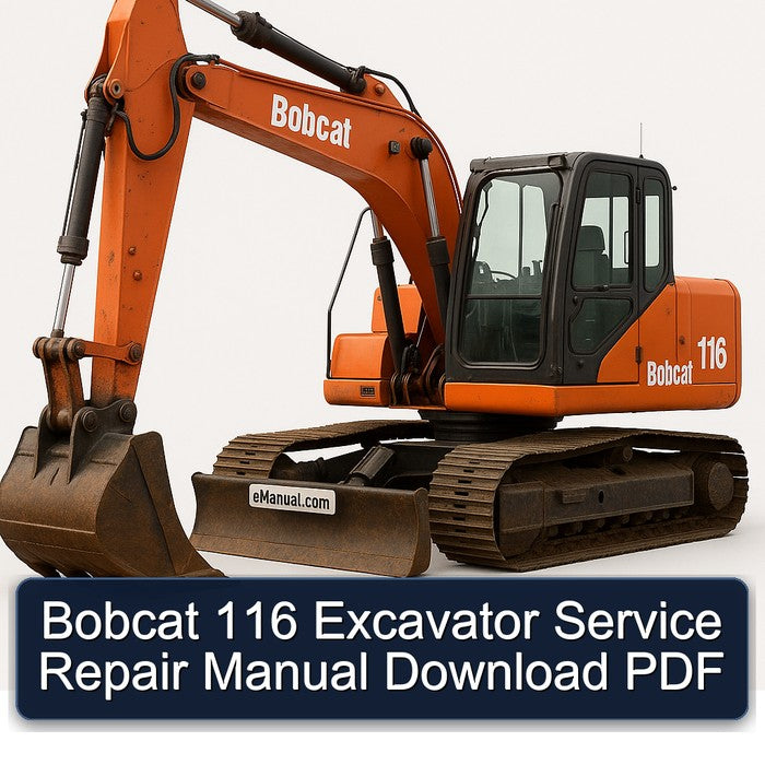 Bobcat 116 Excavator Service Repair Manual Download PDF