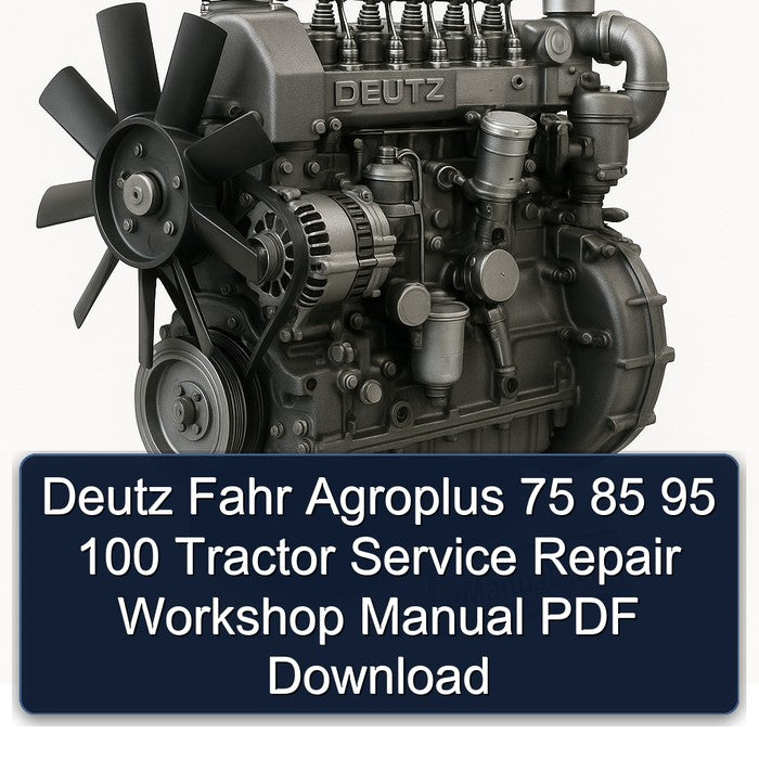 Deutz Fahr Agroplus 75 85 95 100 Tractor Service Repair Workshop Manual