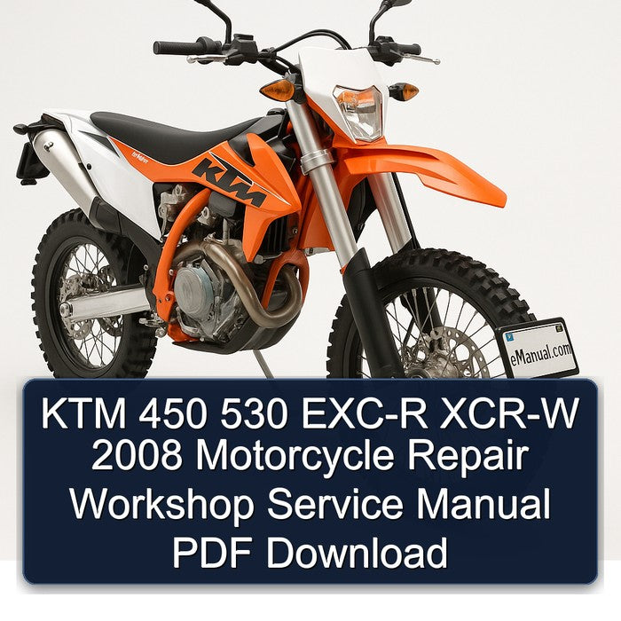 KTM 450 530 EXC-R XCR-W 2008 Motorcycle Repair Workshop Service Manual