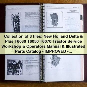 Collection of 3 files New Holland Delta Plus T6030 T6050 T6070 Tractor Service Workshop Operators Manual Illustrated Parts Catalog - Improved - Download PDF