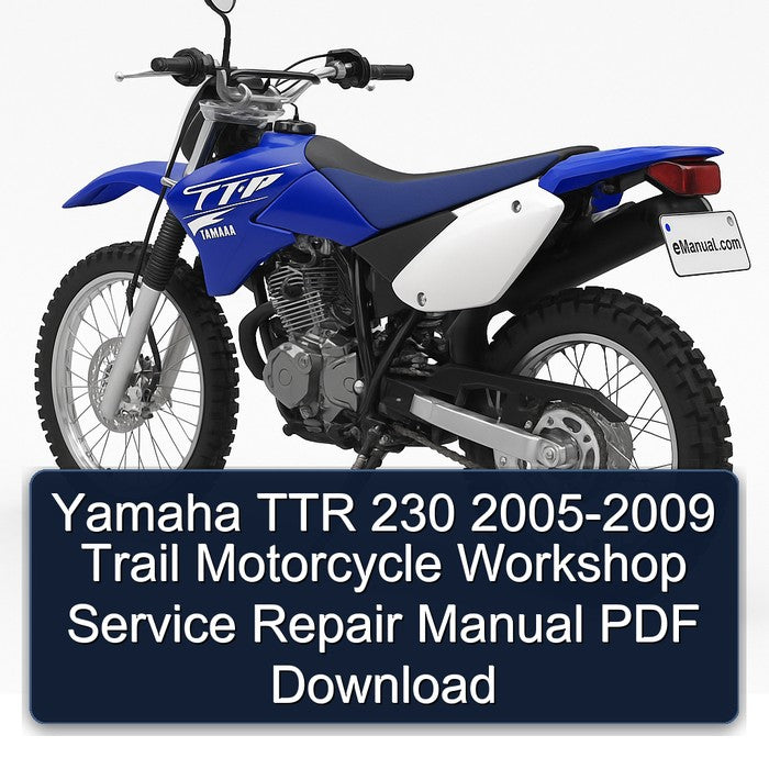 Yamaha TTR 230 2005-2009 Trail Motorcycle Workshop Service Repair Manual