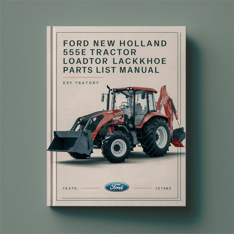Ford New Holland 555E Tractor Loader BACKHOE Parts List Manual. PDF