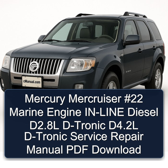 Mercury Mercruiser #22 Marine Engine IN-LINE Diesel D2.8L D-Tronic D4.2L D-Tronic Service Repair Manual
