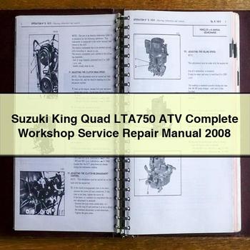 Manual completo de reparación y servicio de taller del ATV Suzuki King Quad LTA750 2008