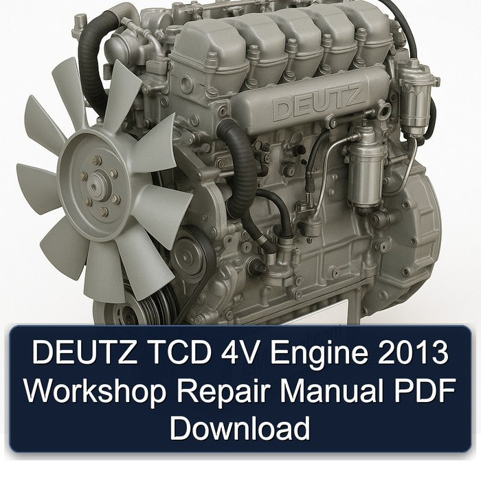 DEUTZ TCD 4V Engine 2013 Workshop Repair Manual