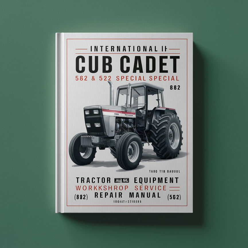 International IH Cub Cadet 582 582 Special 682 782 982 Tractor Chassis Equipment Workshop Service Repair Manua