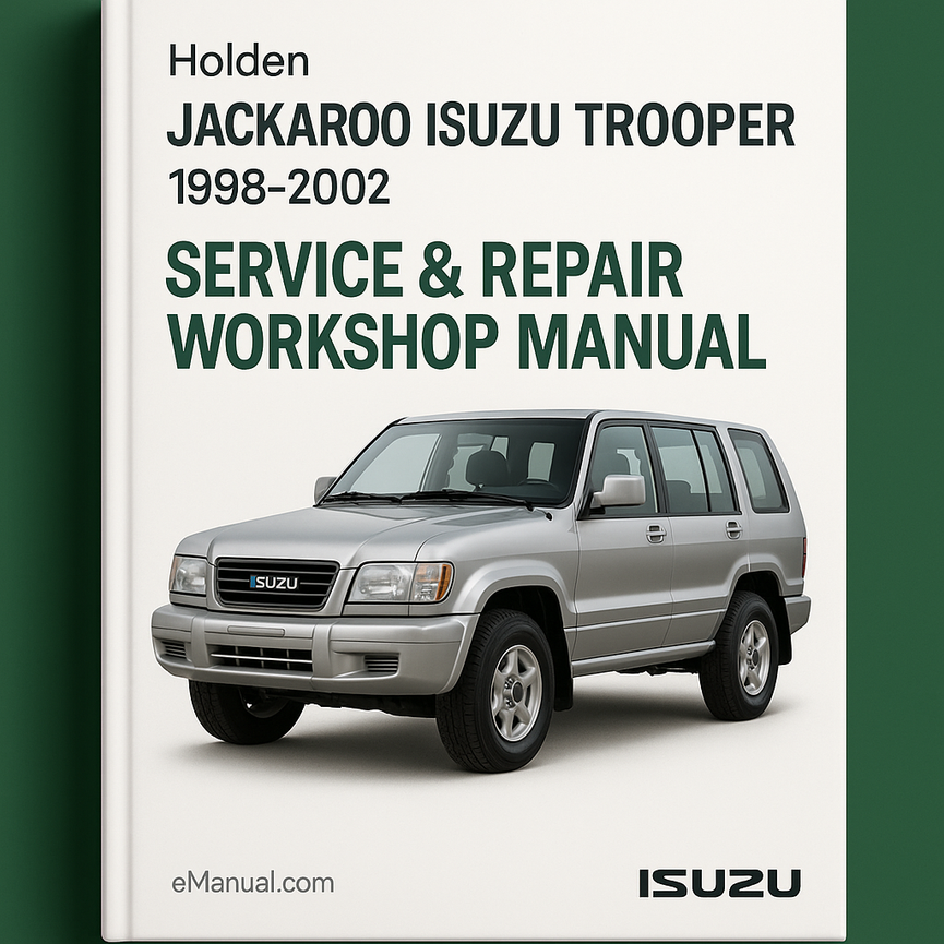 Holden Jackaroo Isuzu Trooper 1998-2002 Service Repair Workshop Manual Download PDF