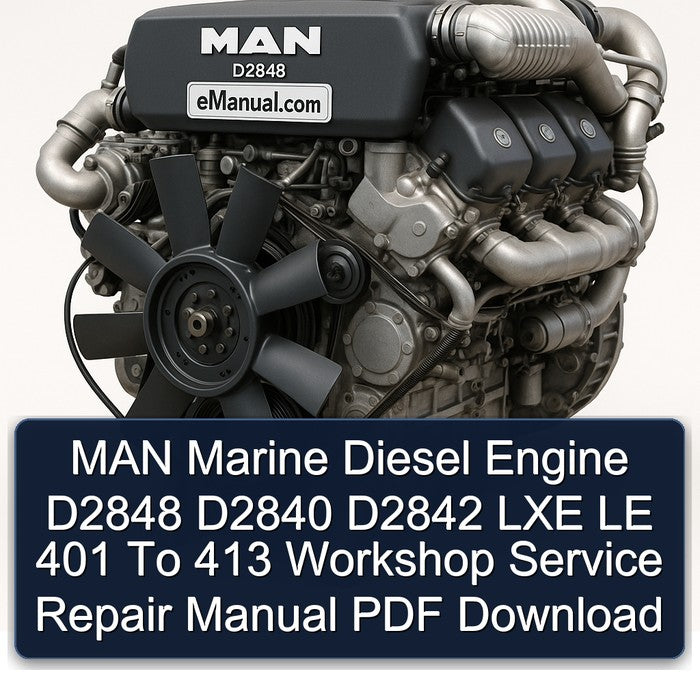 MAN Marine Diesel Engine D2848 D2840 D2842 LXE LE 401 To 413 Workshop Service Repair Manual