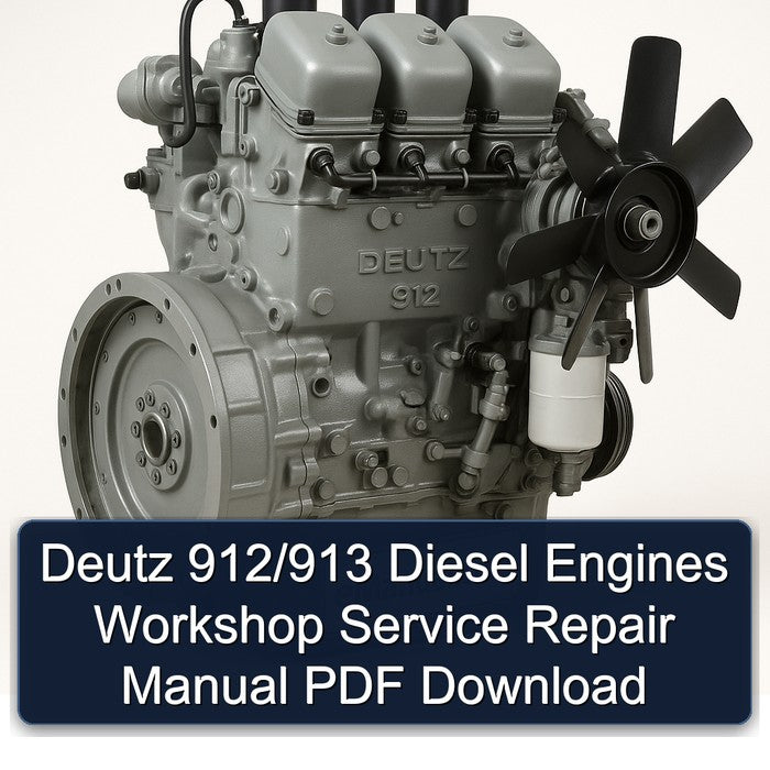 Deutz 912/913 Diesel Engines Workshop Service Repair Manual
