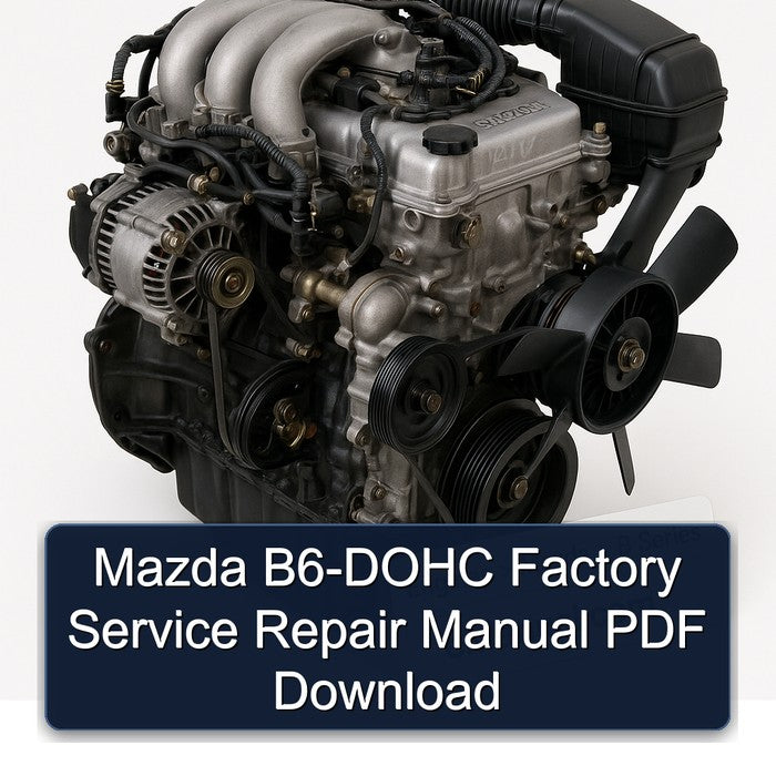 Mazda B6-DOHC Factory Service Repair Manual
