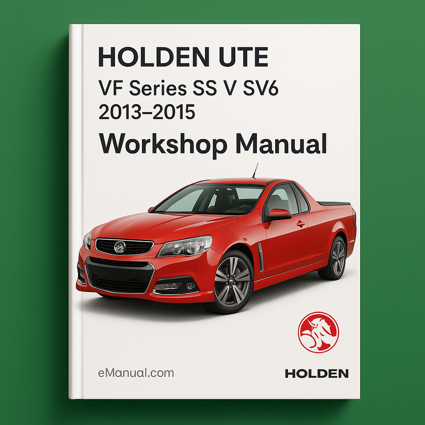 HOLDEN UTE VF Series SS V SV6 2013-2015 Workshop Manual