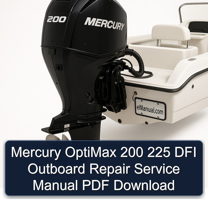 Mercury OptiMax 200 225 DFI Outboard Repair Service Manual