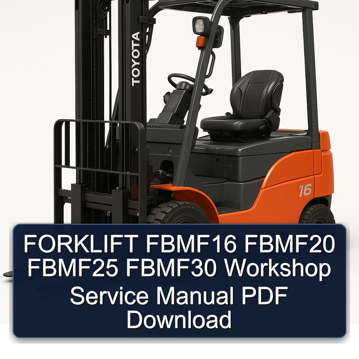FORKLIFT FBMF16 FBMF20 FBMF25 FBMF30 Workshop Service Manual