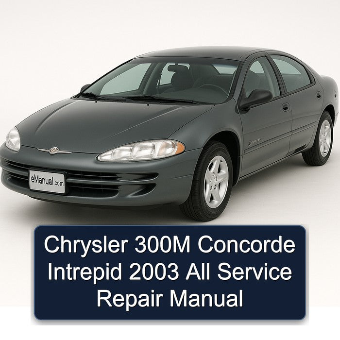 Chrysler 300M Concorde Intrepid 2003 All Service Repair Manual