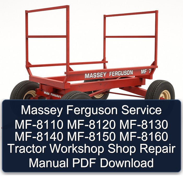 Massey Ferguson Service MF-8110 MF-8120 MF-8130 MF-8140 MF-8150 MF-8160 Tractor Workshop Shop Repair Manual