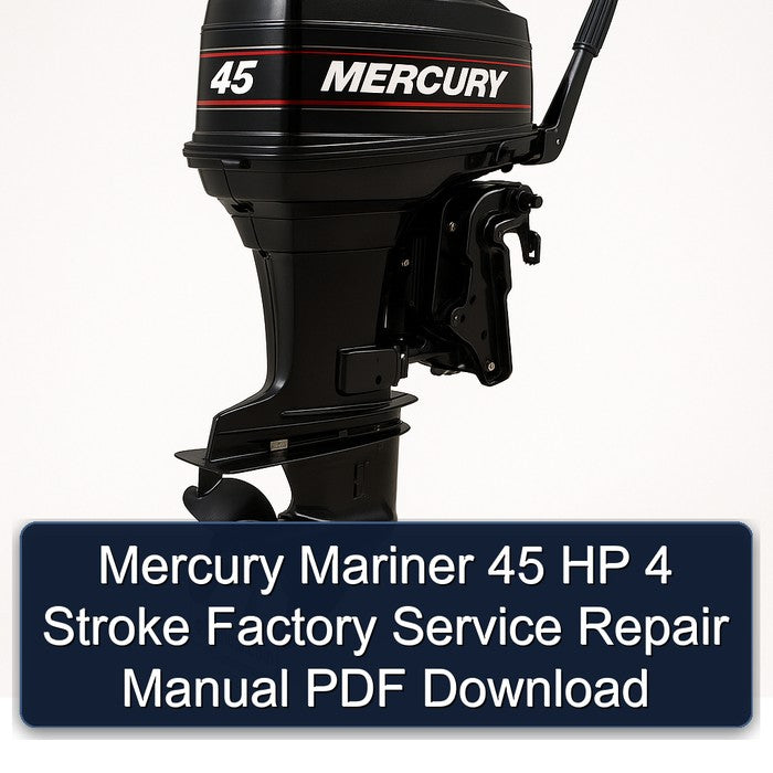 Mercury Mariner 45 HP 4 Stroke Factory Service Repair Manual