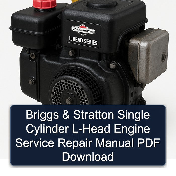 Briggs & Stratton Single Cylinder L-Head Engine Service Repair Manual