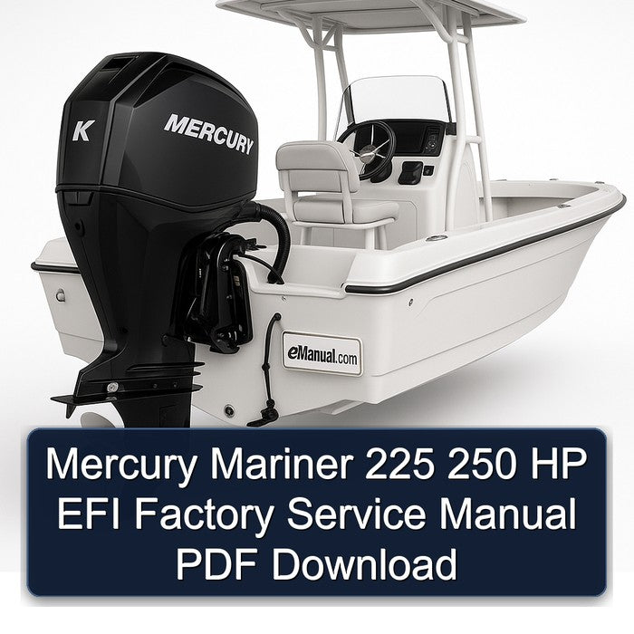 Mercury Mariner 225 250 HP EFI Factory Service Manual