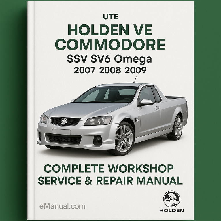 Holden VE Comodore UTE SSV SV6 Omega Complete Workshop Service Repair Manual 2007 2008 2009