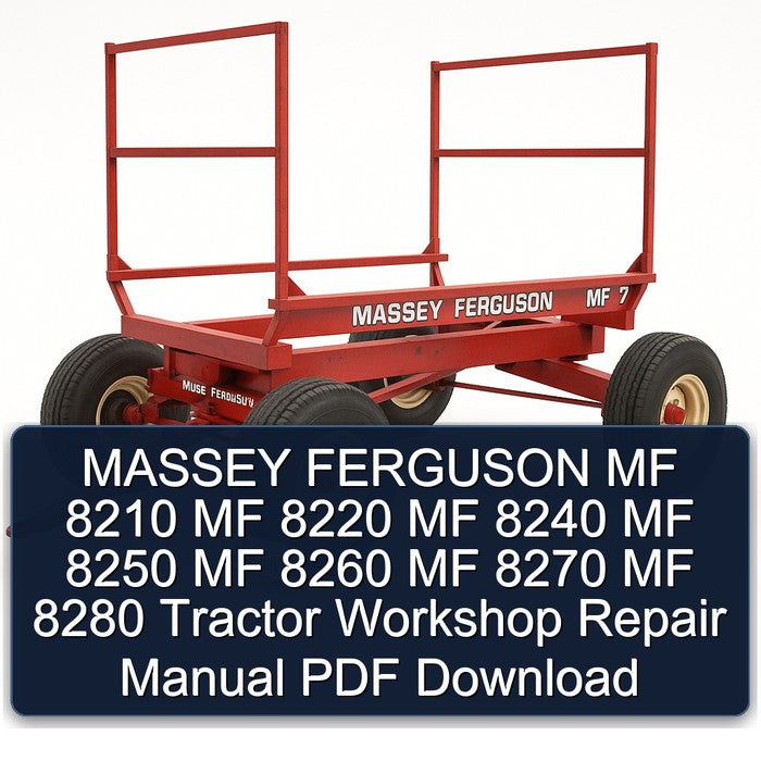 MASSEY FERGUSON MF 8210 MF 8220 MF 8240 MF 8250 MF 8260 MF 8270 MF 8280 Tractor Workshop Repair Manual